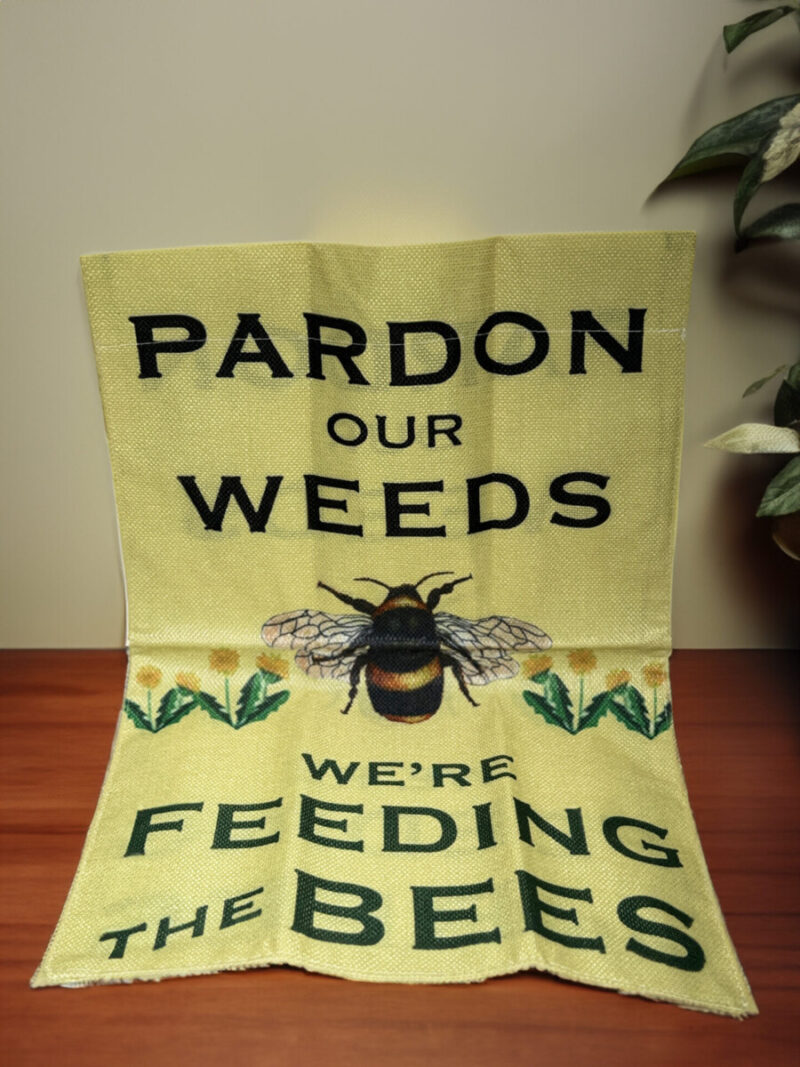 Pardon Our Weeds Flag by Honey Emporium